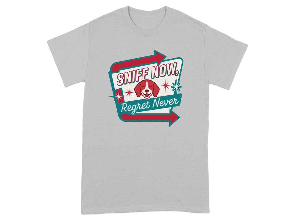 Grey t-shirt with "SNIFF NOW, REGRET NEVER" text and dog face graphic.