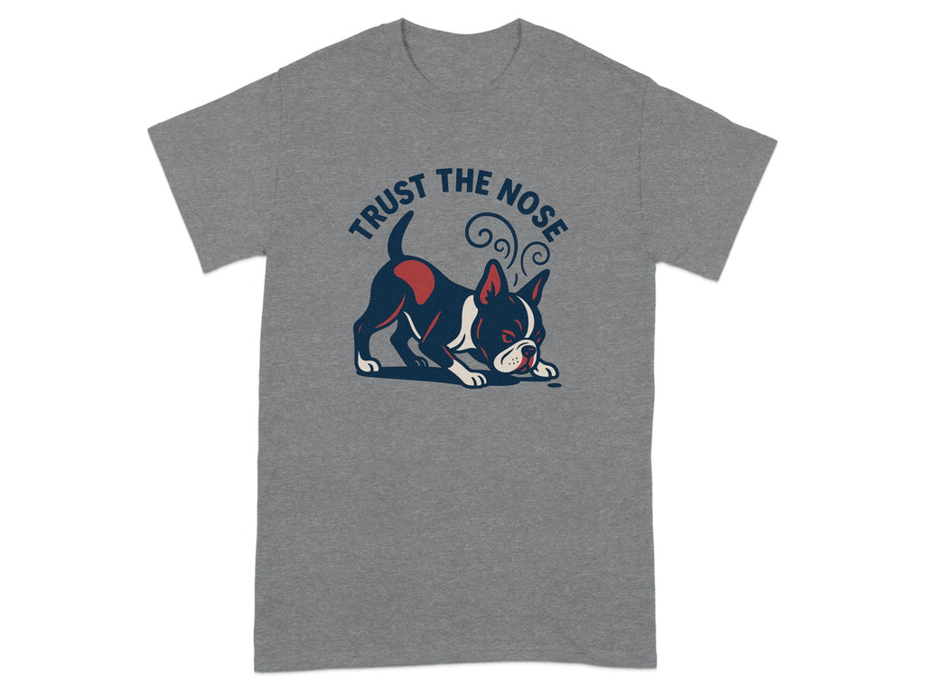 Grey t-shirt with a Boston Terrier illustration and text "Trust The Nose".