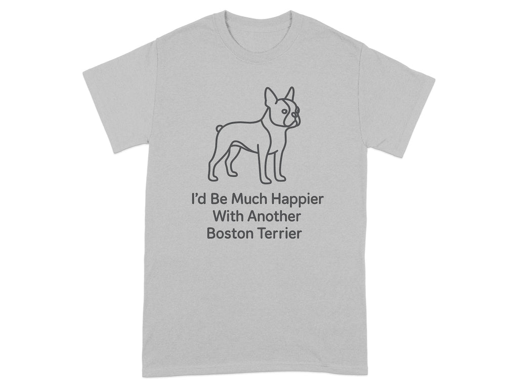 Grey t-shirt with line art of Boston Terrier and humorous text.