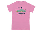 Pink t-shirt with "IF I FIT I BURROW" text and a blanketed animal illustration.