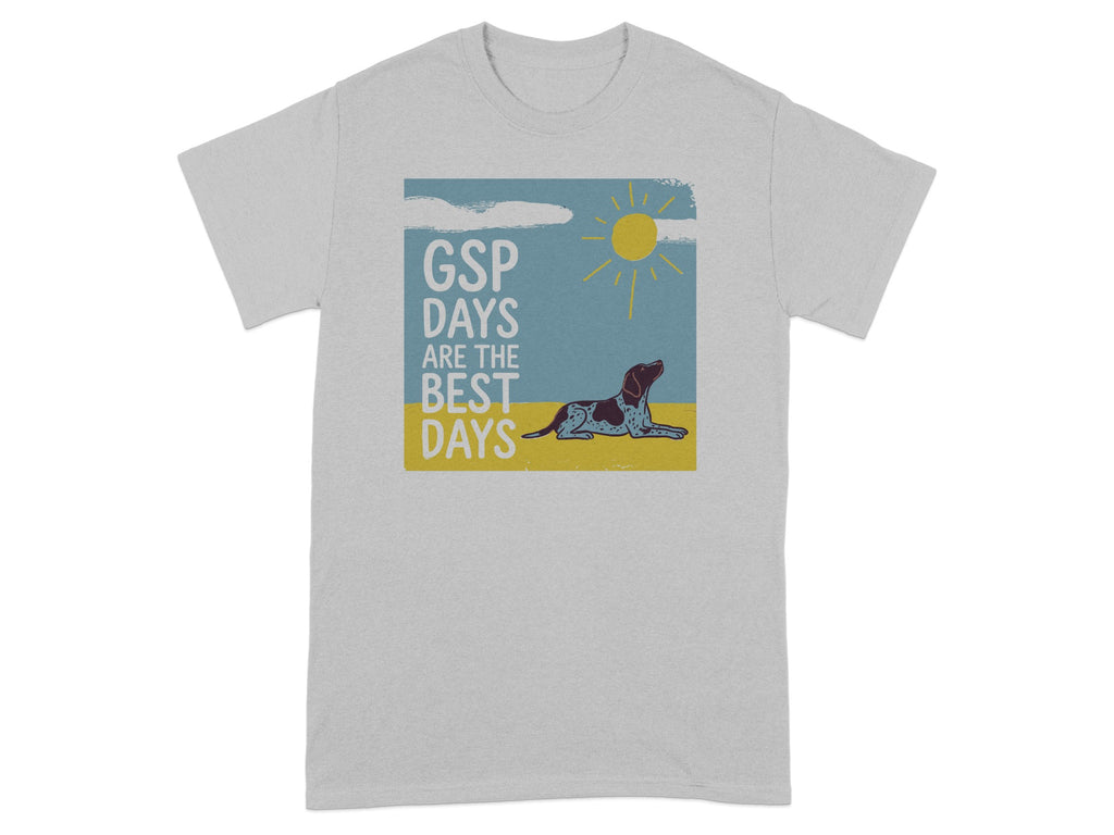 German Shorthaired Pointer on t-shirt with "GSP DAYS ARE THE BEST DAYS" text.