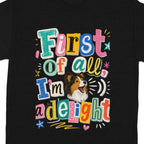 Black t-shirt with dog graphic and text "First of all, I'm a delight."