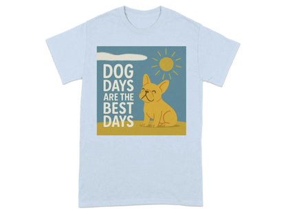 Dog Days Are the Best Days French Bulldog T-Shirt Light Blue T-shirt