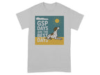 GSP Days are the best days graphic on a light grey t-shirt.