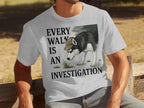 Every Walk Is An Investigation T-shirt product