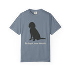 Be loyal love deeply dog silhouette t-shirt