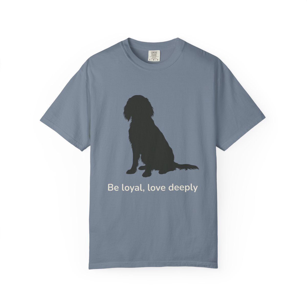 Be loyal love deeply dog silhouette t-shirt