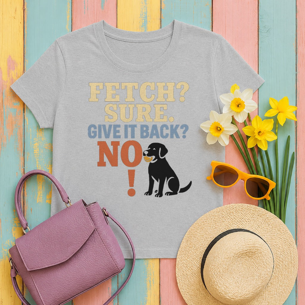 Fetch? Sure. Give It Back? No! - Funny Black Lab T-shirt in Sport Grey