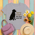 Black Lab Sorry My Dog Said No T-shirt in Athletic Heather