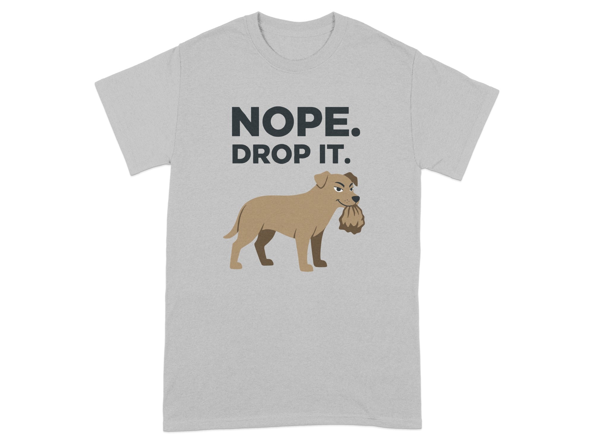 Nope Drop It Funny Dog Tee