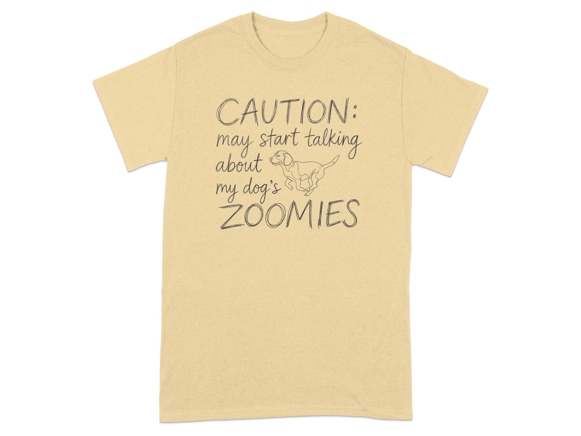 T-shirt with text "CAUTION: may start talking about my dog's ZOOMIES" and dog illustration.