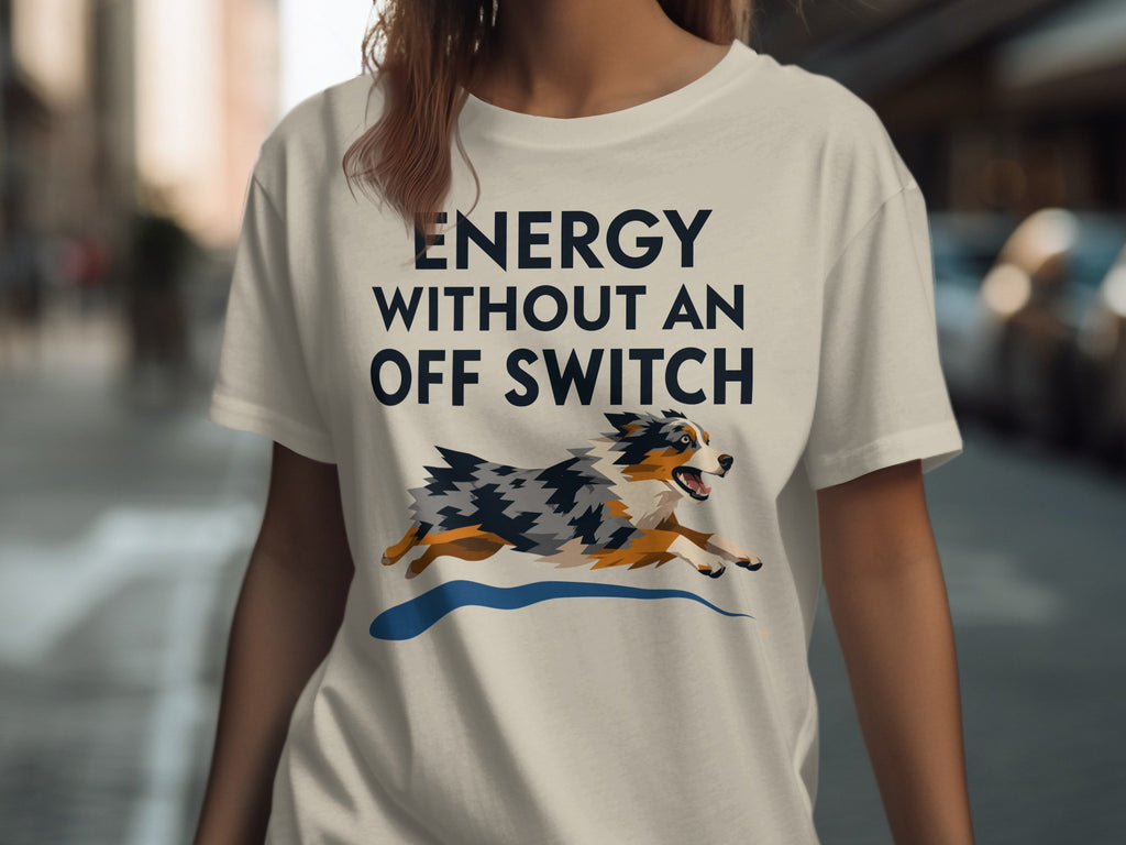 Cream t-shirt with "ENERGY WITHOUT AN OFF SWITCH" and a dog running.