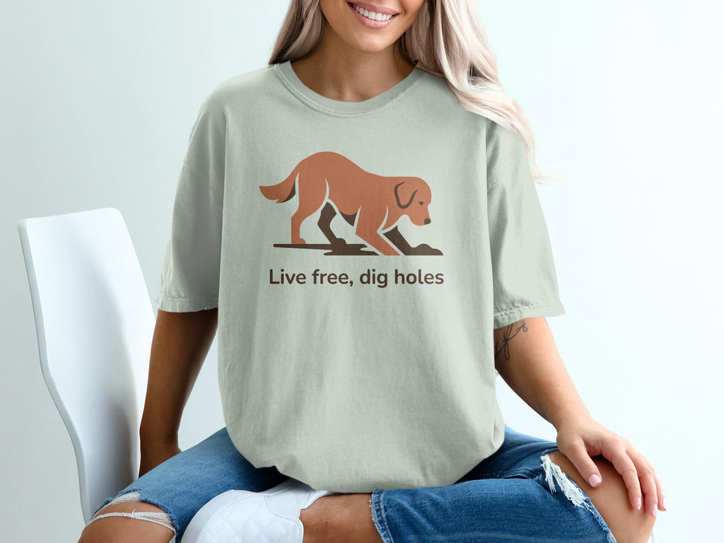 Live Free Dig Holes Dog Graphic T-shirt Casualtop