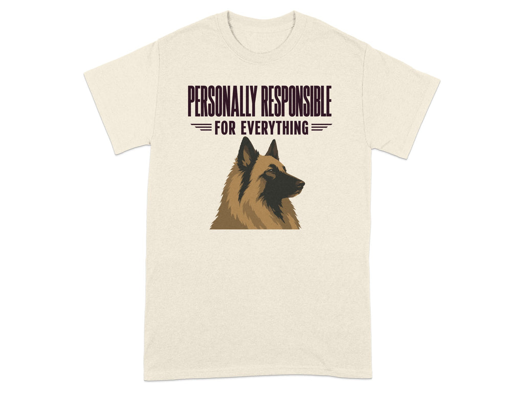 Cream t-shirt with a Belgian Malinois dog and text "PERSONALLY RESPONSIBLE FOR EVERYTHING".