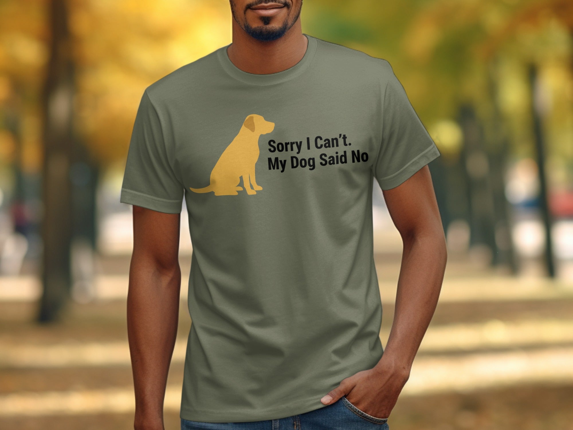 Sorry I Can't My Dog Said No T-Shirt
