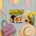 Herding You For Efficiency Corgi T-Shirt in Sport Grey