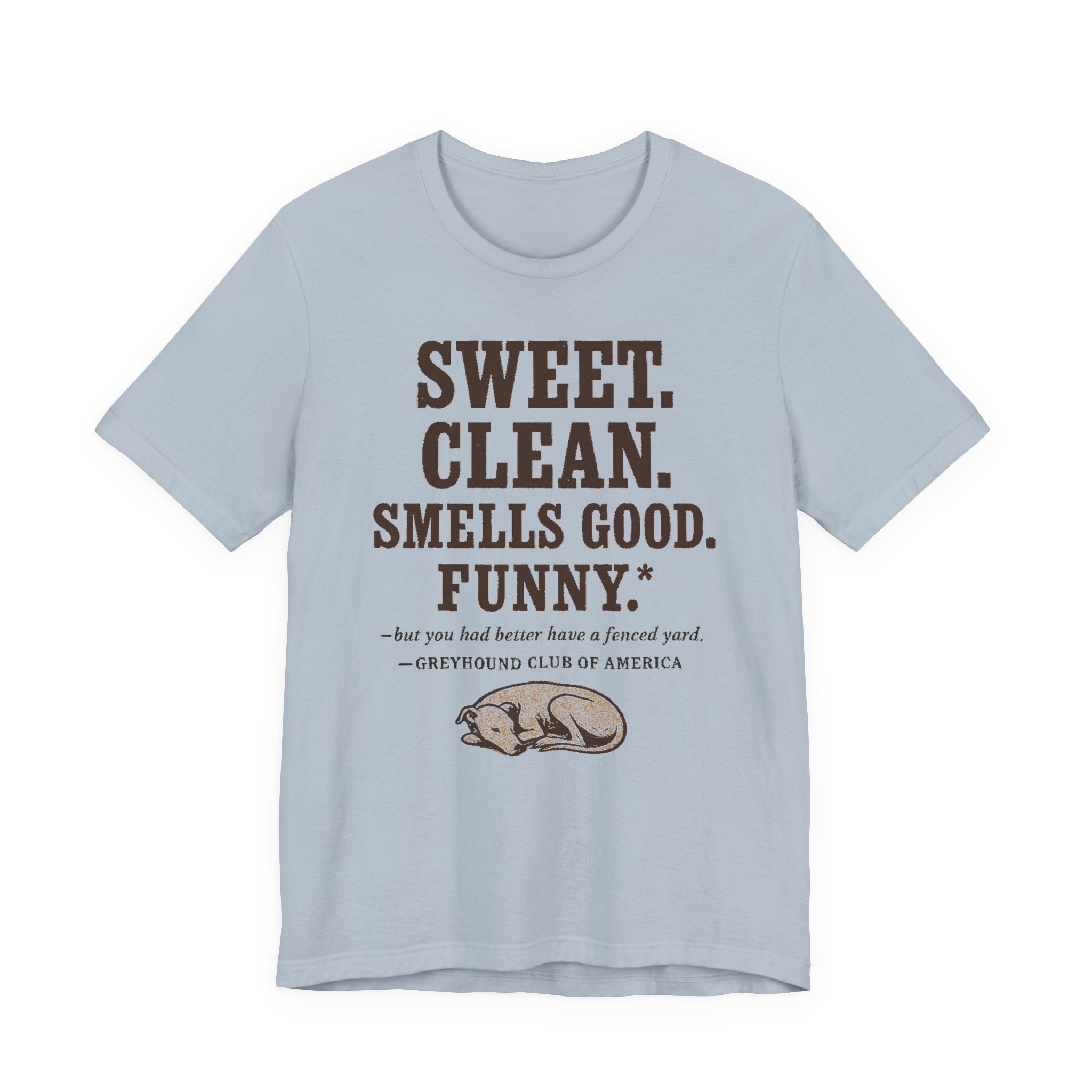 Greyhound Sweet Clean Smells Good Funny Tee