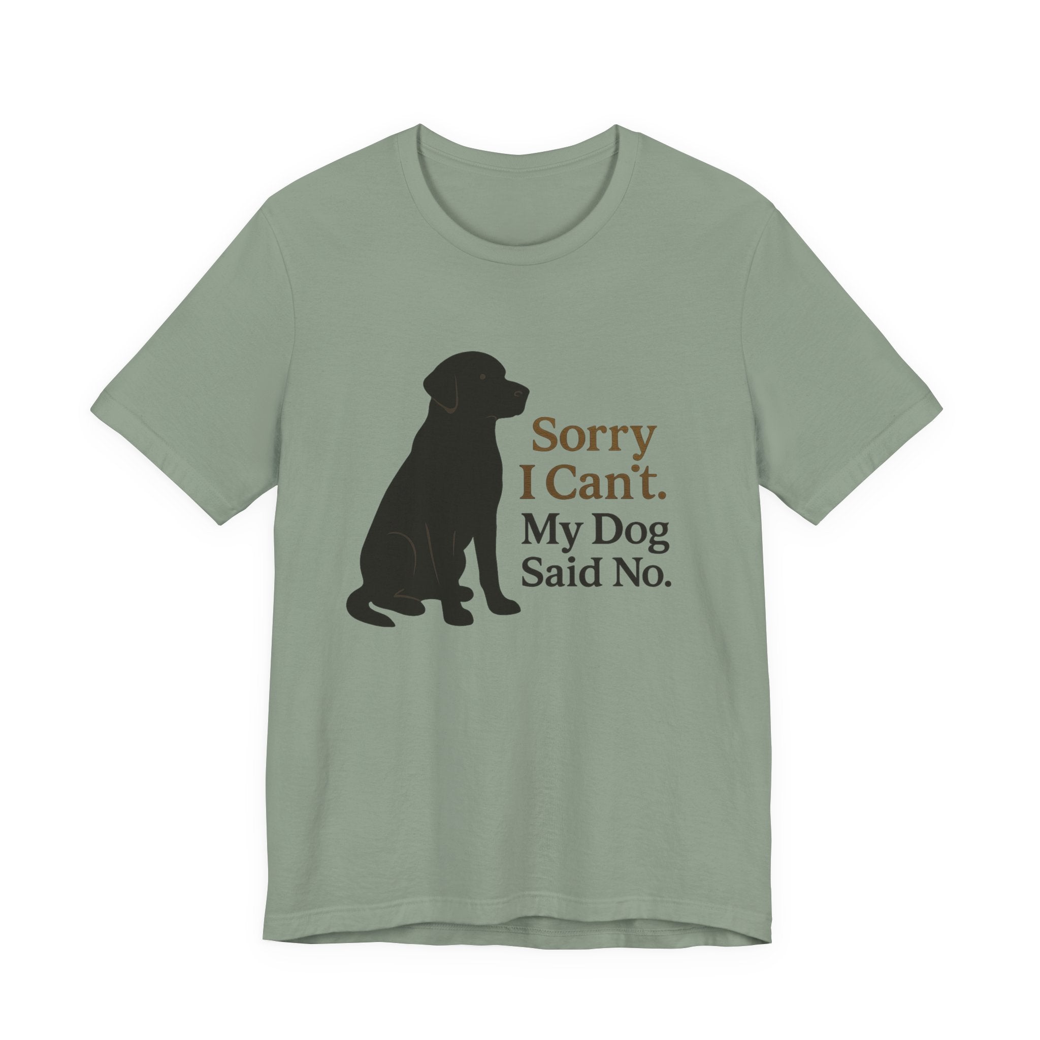Black Lab Sorry My Dog Said No Tee