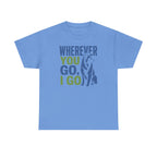 Wherever You Go Tervuren T-Shirt