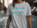 Energy Low Need Labs Statement Shirt