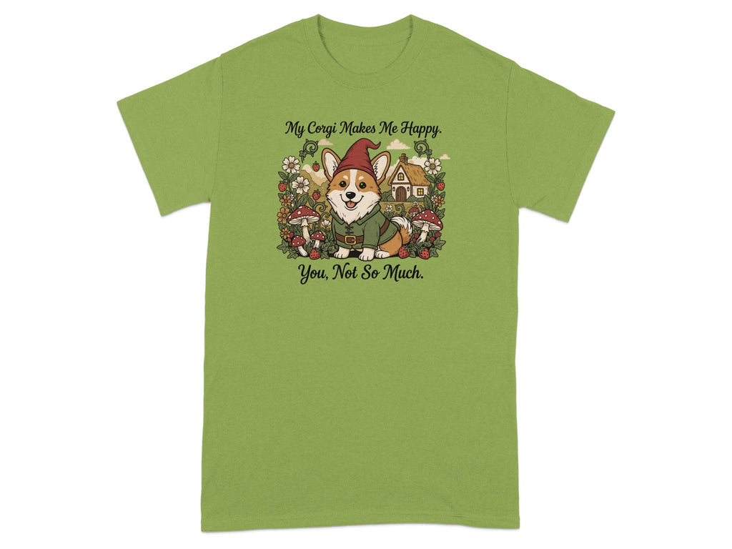 My Corgi Makes Me Happy Not So Much Shirt