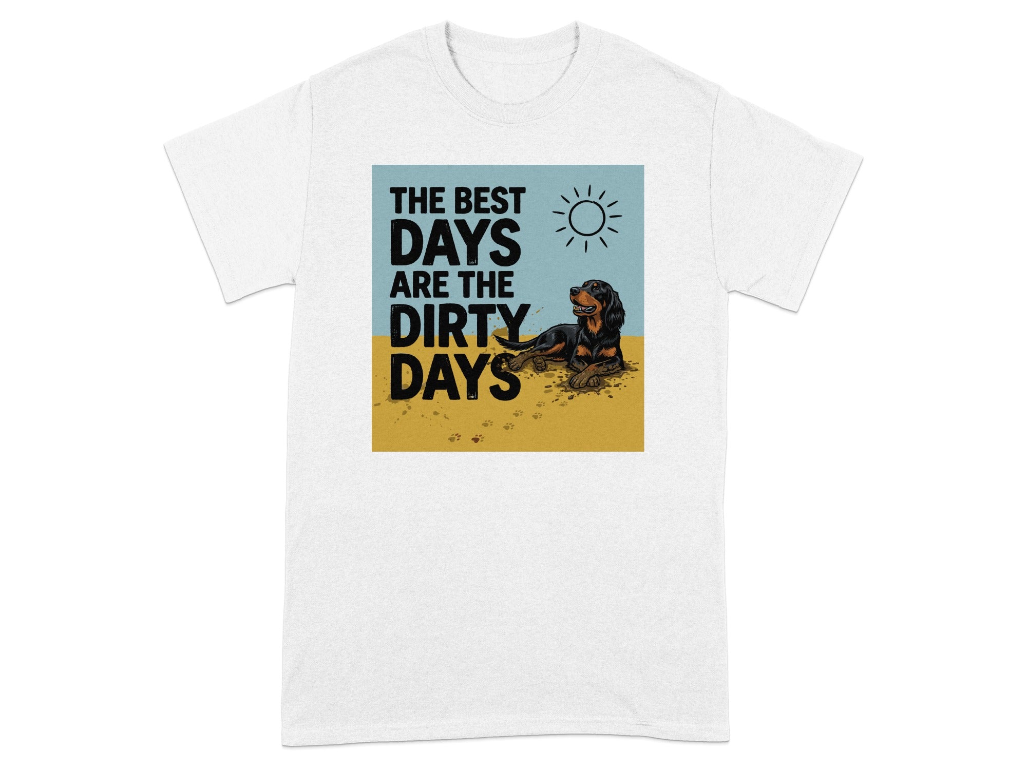 Dog lying on sandy ground with text "The best days are the dirty days".