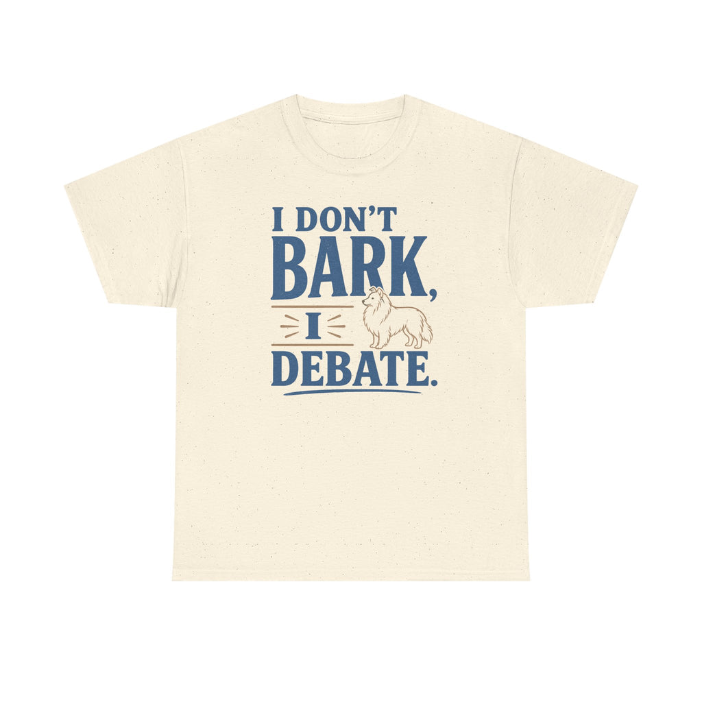 I Don't Bark, I Debate. Sheltie t-shirt, view 4