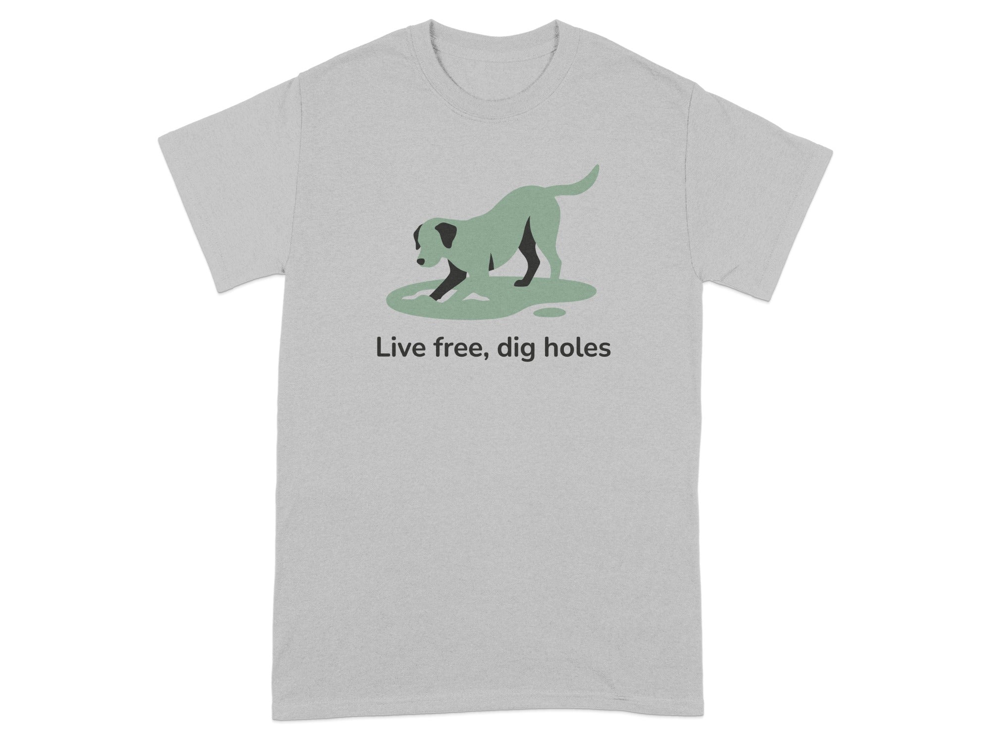 Live Free Dig Holes Dog Lover Graphic Tee