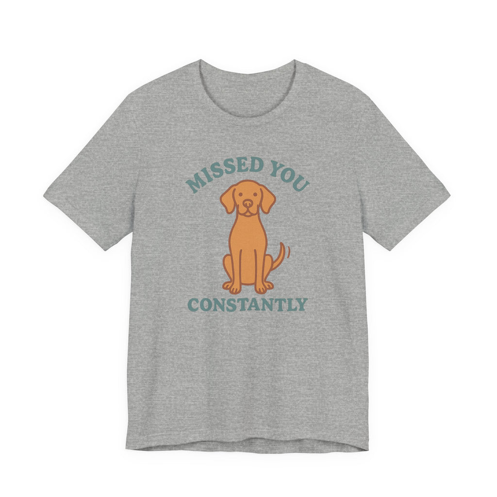 Vizsla Missed You Constantly Tee
