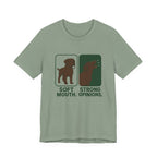 Chocolate Lab Soft Mouth Strong Opinions Tee