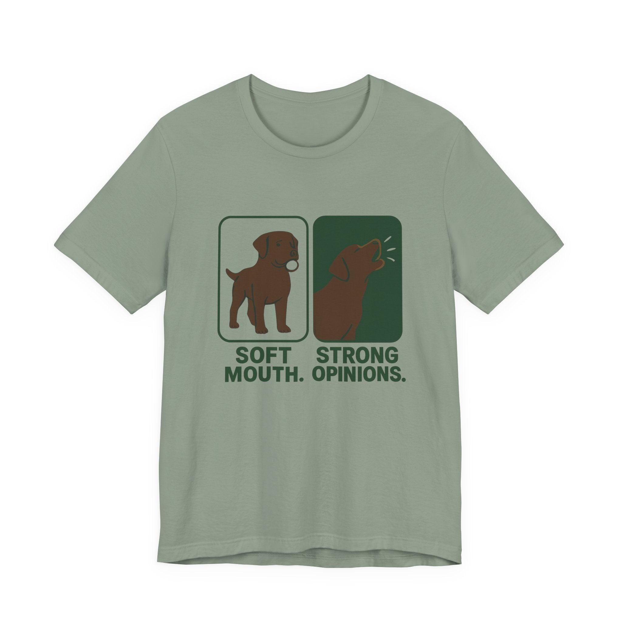 Chocolate Lab Soft Mouth Strong Opinions Tee