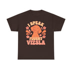 I Speak Fluent Vizsla T-Shirt