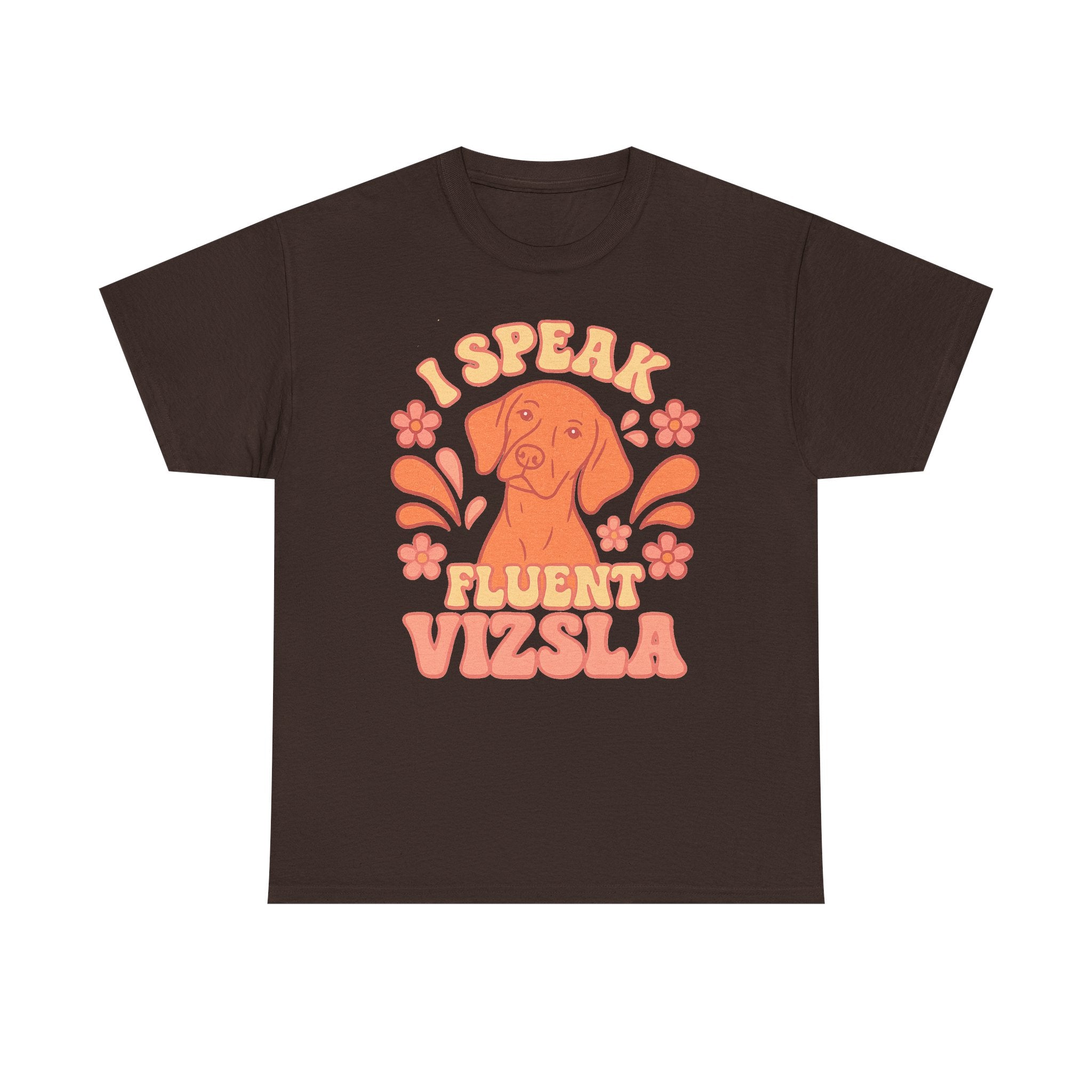 I Speak Fluent Vizsla T-Shirt