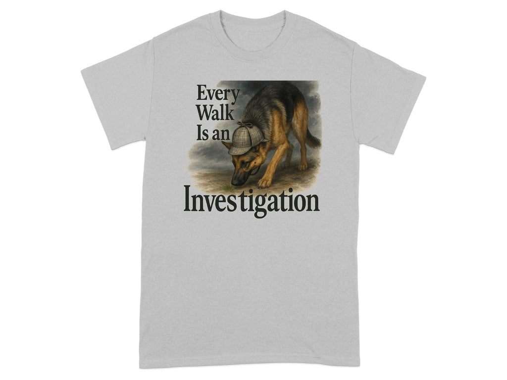 German Shepherd with deerstalker hat and text that reads "Every Walk Is an Investigation."