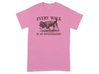 Pink t-shirt with a dog wearing a detective hat and the text "EVERY WALK IS AN INVESTIGATION".
