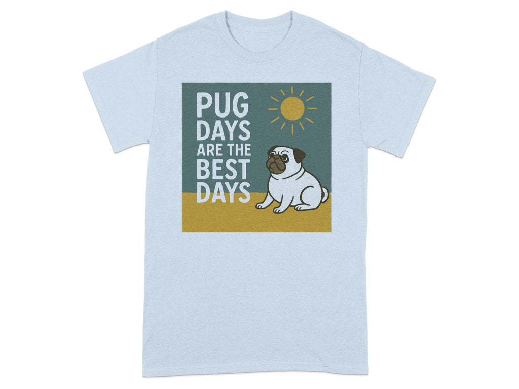 Light blue t-shirt with a graphic of a pug and the text "PUG DAYS ARE THE BEST DAYS."