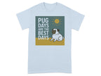 Light blue t-shirt with a graphic of a pug and the text "PUG DAYS ARE THE BEST DAYS."