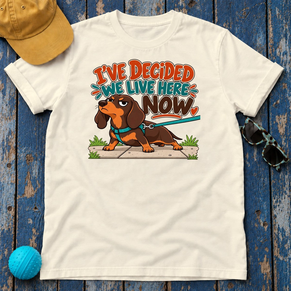 I've Decided We Live Here Now Dachshund T-Shirt in Natural - flat lay