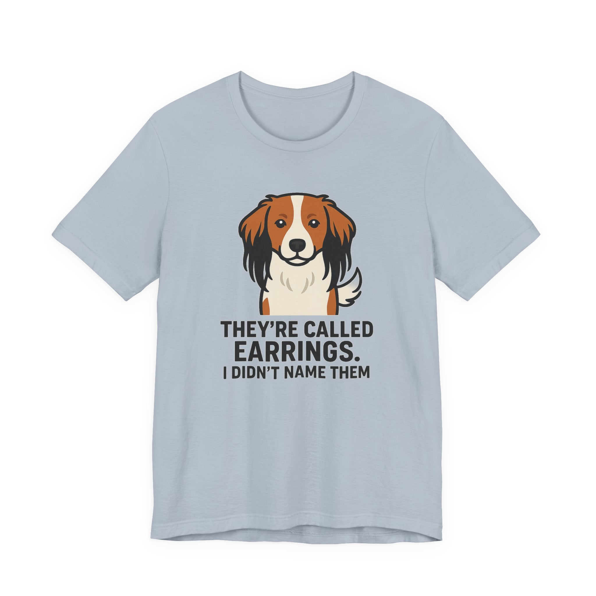 Kooikerhondje They're Called Earrings Tee
