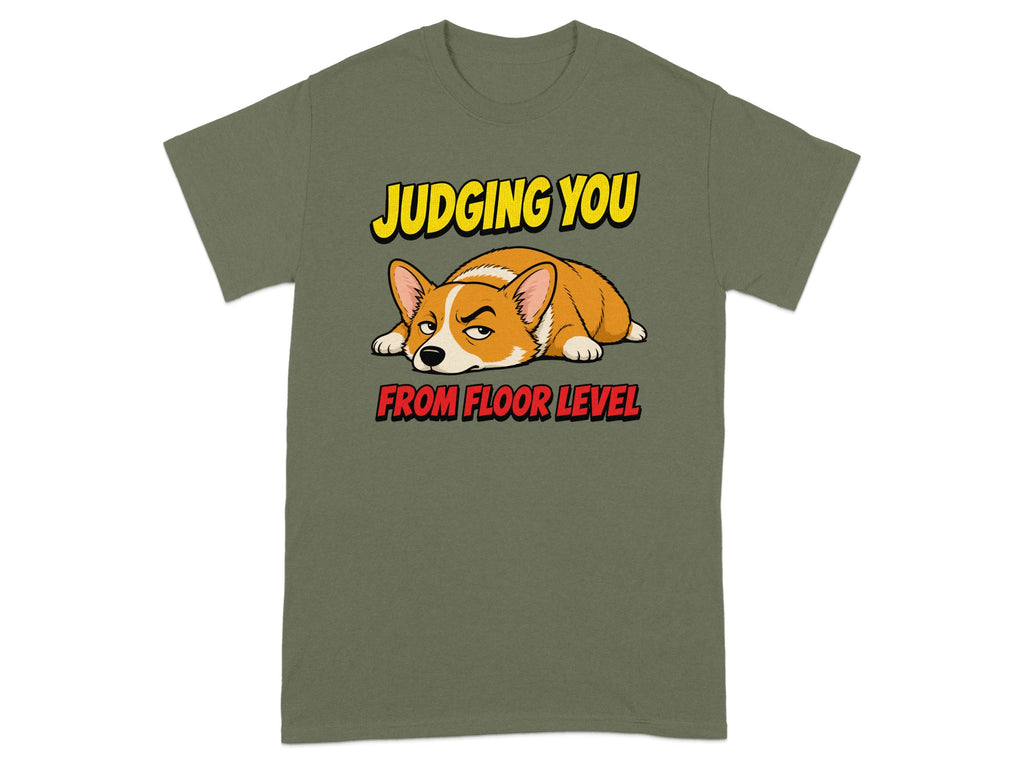 Corgi on olive green t-shirt with text "Judging You From Floor Level."