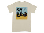 T-shirt graphic with dog, sun, and text "The best days are the dirty days".