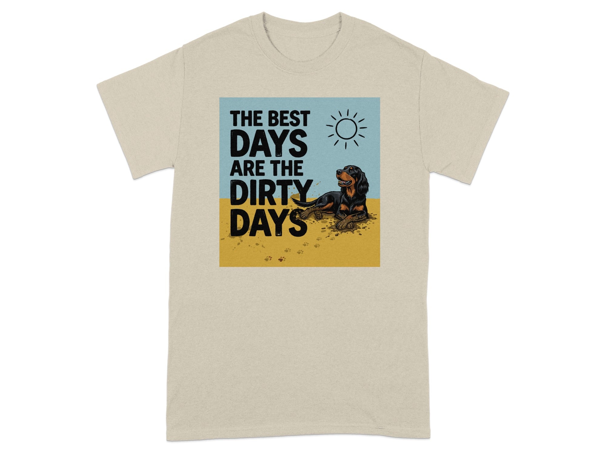 T-shirt graphic with dog, sun, and text "The best days are the dirty days".