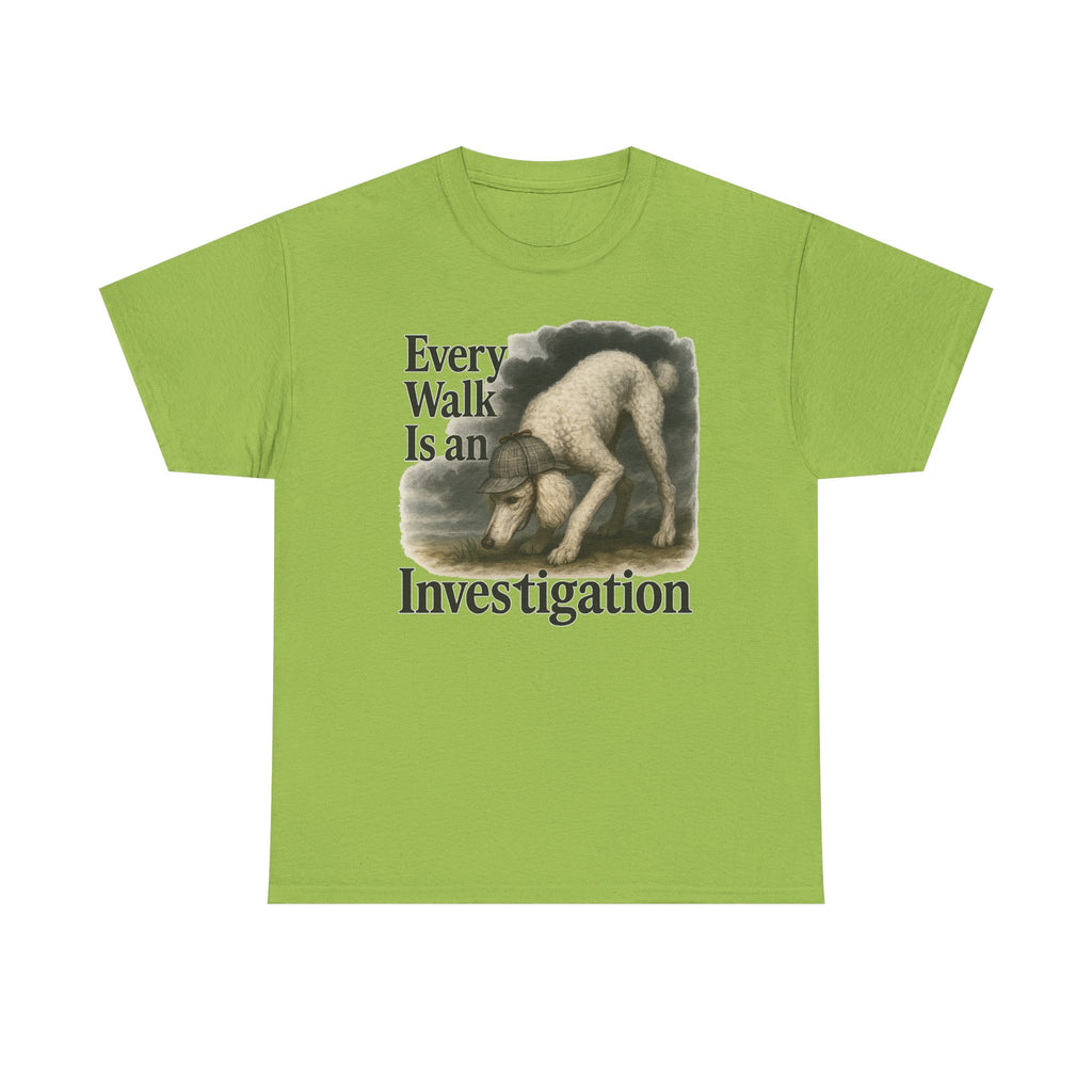 Every Walk is an Investigation Poodle T-Shirt