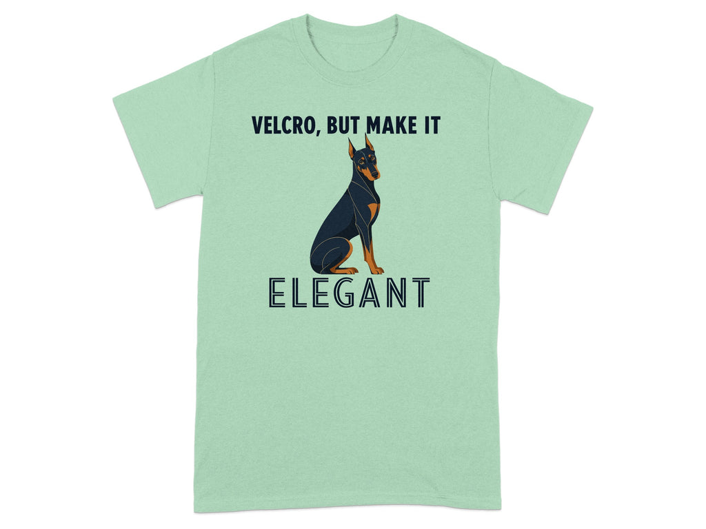 Mint t-shirt with Doberman and "VELCRO, BUT MAKE IT ELEGANT" text.