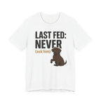 Chocolate Lab Last Fed Never Tee