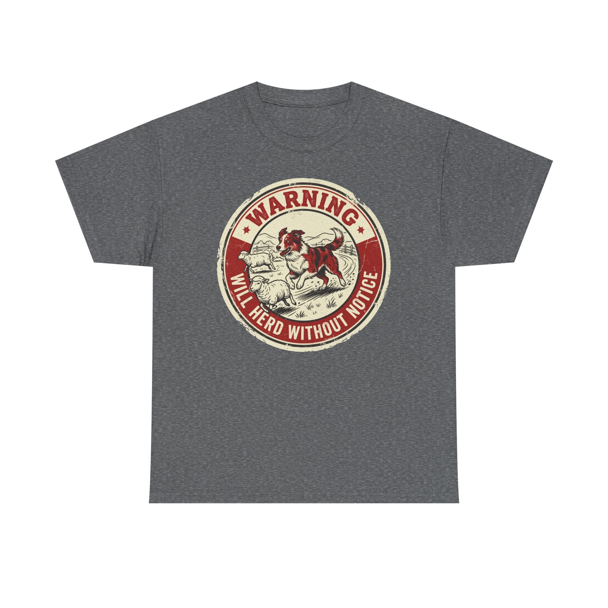 Will Herd Without Notice Border Collie T-Shirt