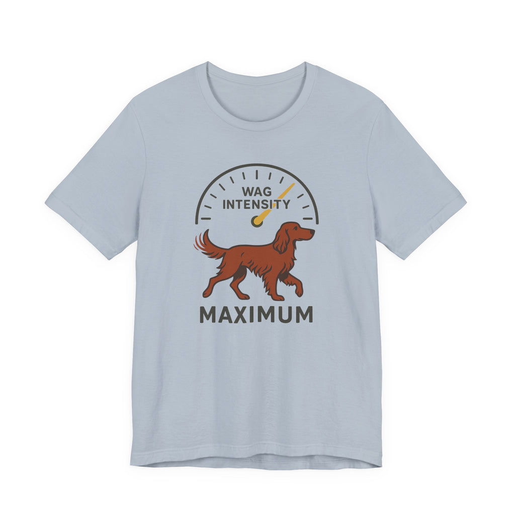 Irish Setter Wag Intensity Maximum Tee