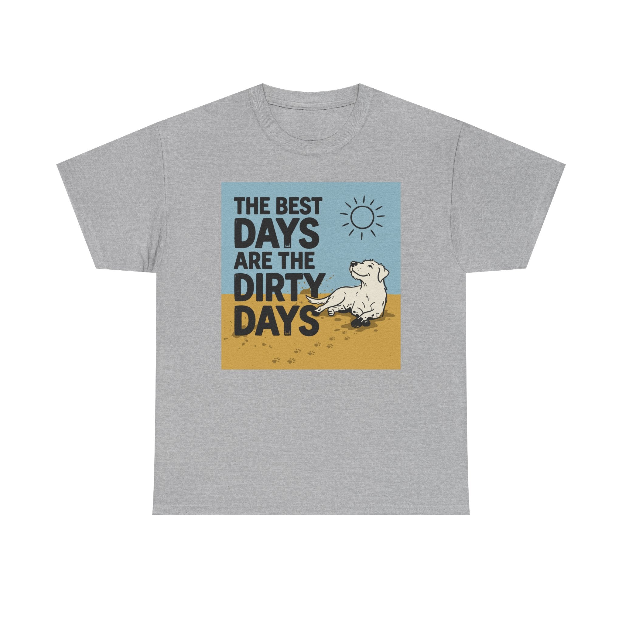 The Best Days Are The Dirty Days T-Shirt