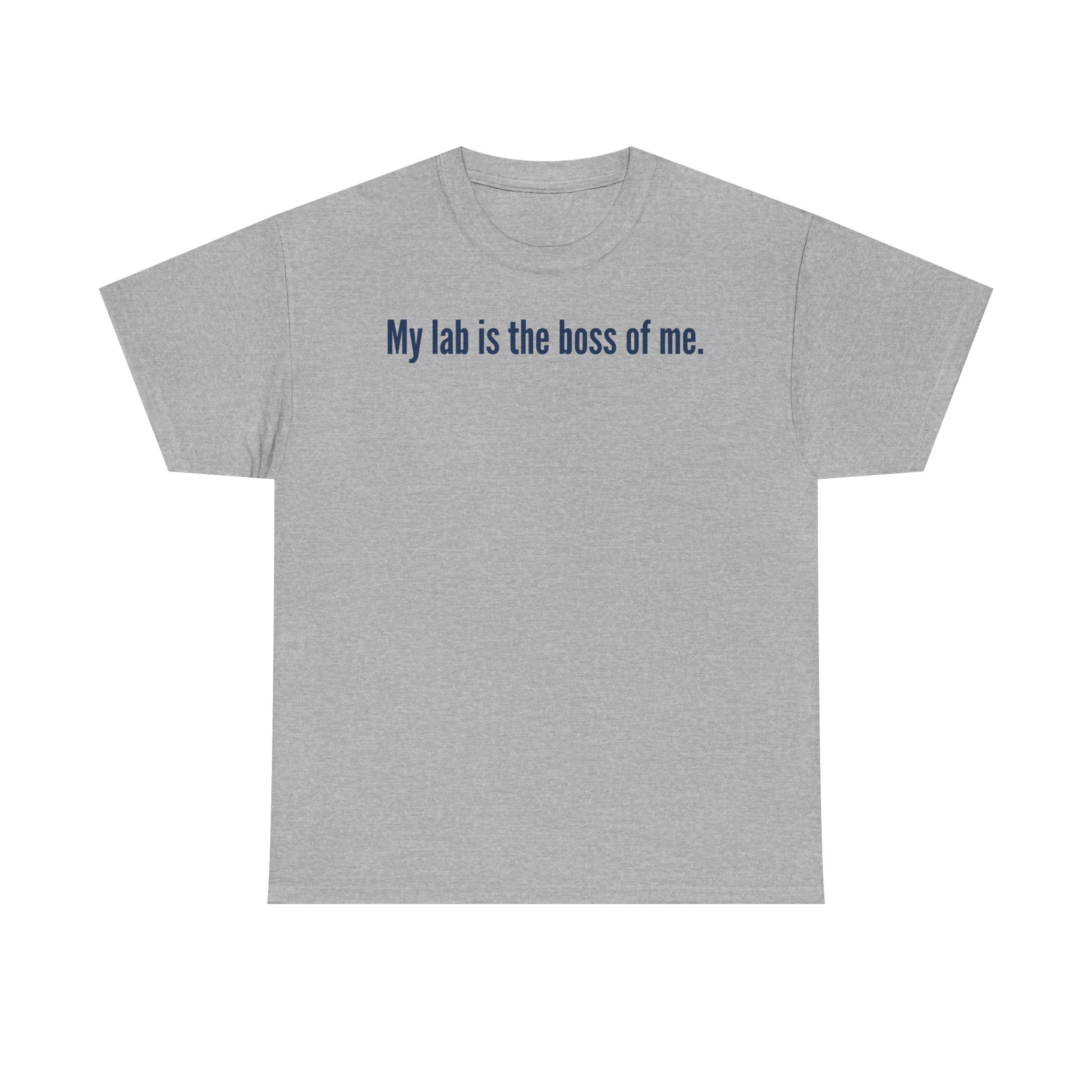 My Lab Is The Boss Of Me T-Shirt