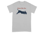 Here We Go Dog Silhouette Graphic T-Shirt